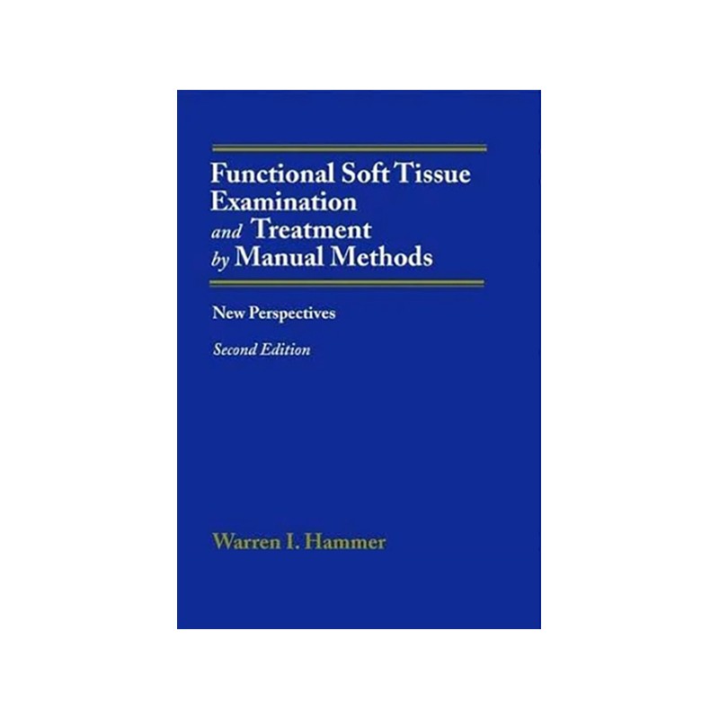 Functional Soft Tissue Examination and Treatment by Manual Methods Bog